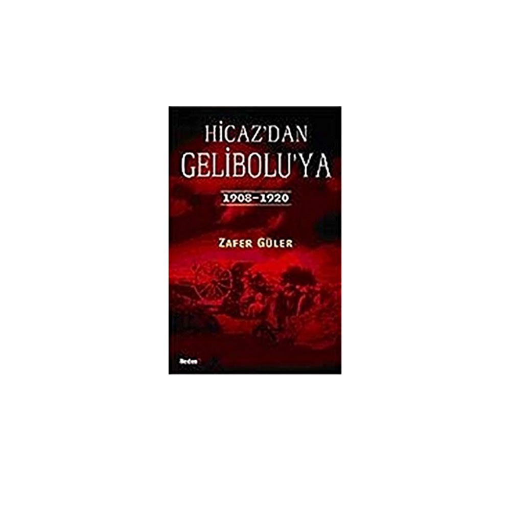 HİCAZDAN GELİBOLUYA