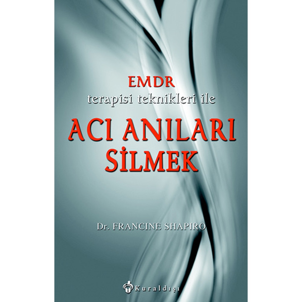 EMDR Terapisi Teknikleri ile Acı Anıları Silmek