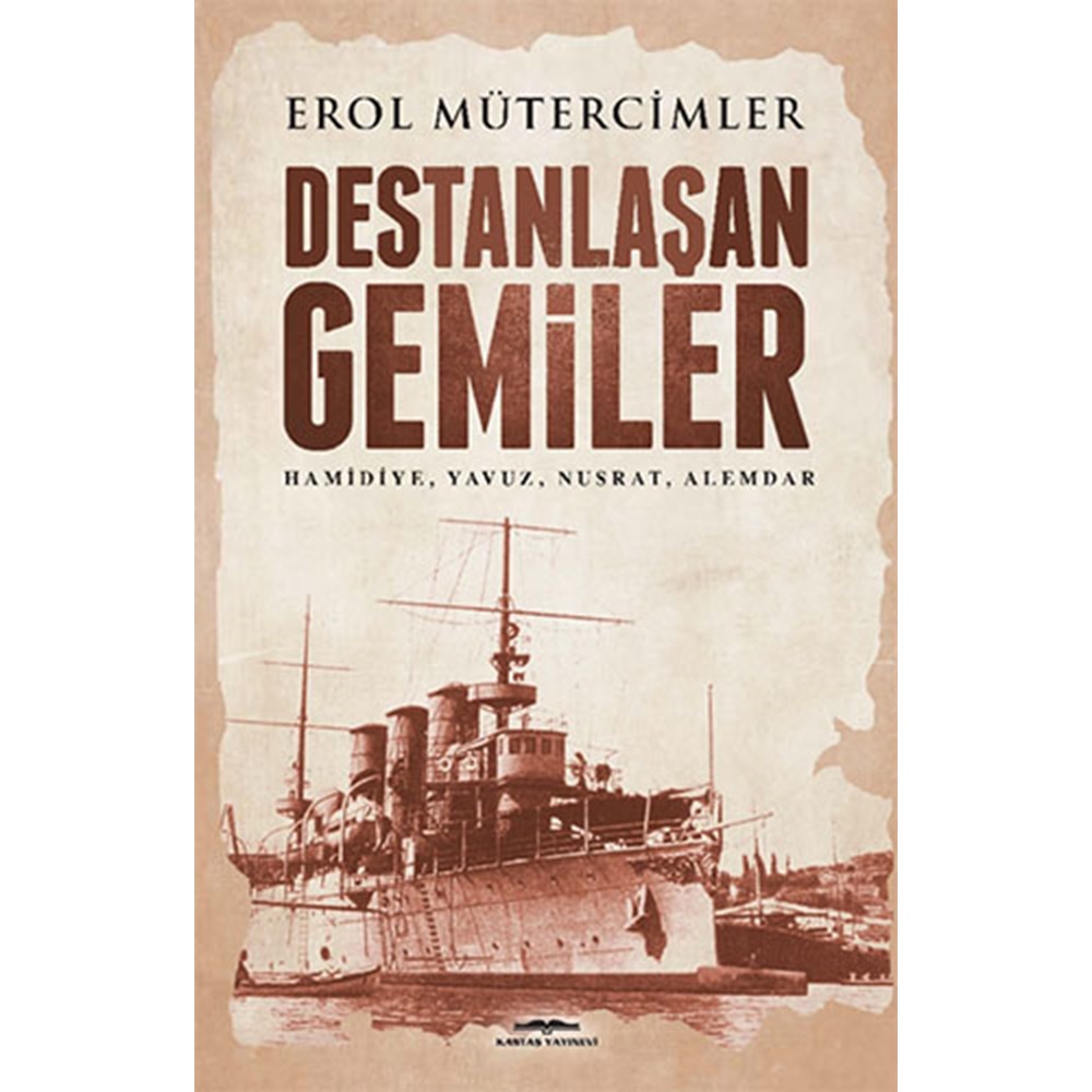 Destanlaşan Gemiler Hamidiye, Yavuz, Nusrat, Alemdar