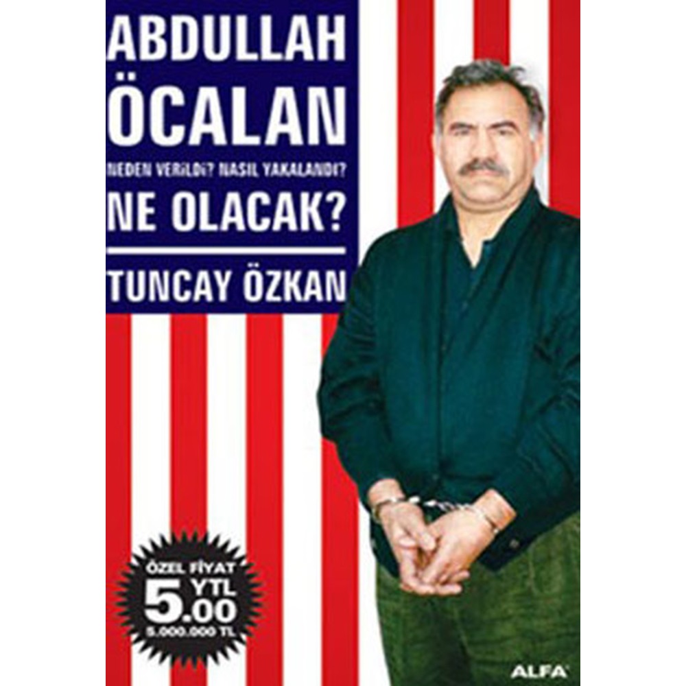 Abdullah Öcalan Ne Olacak Neden Verildi Nasıl Yakalandı