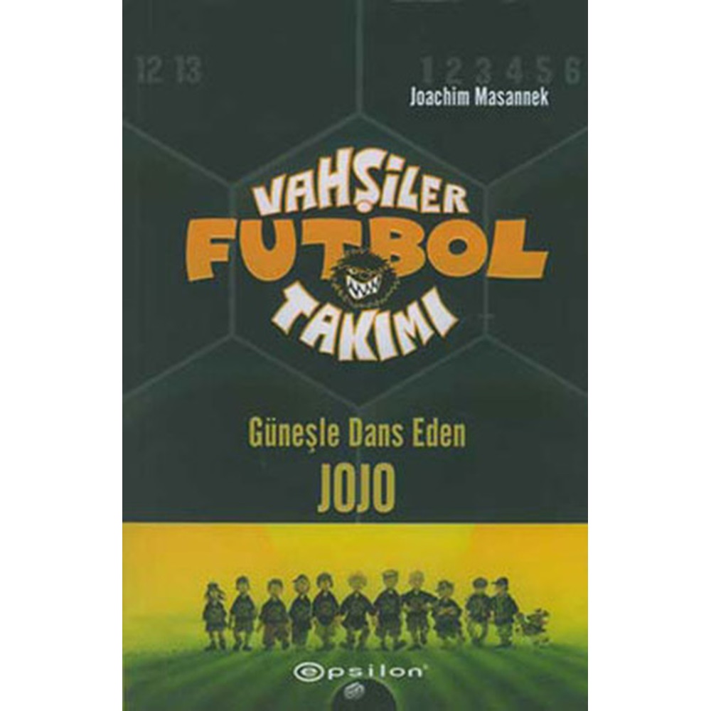 Vahşiler Futbol Takımı 11 Güneşle Dans Eden JOJO