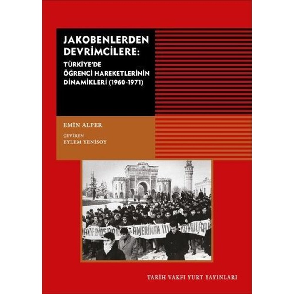 Jakobenlerden Devrimcilere: Türkiyede Öğrenci Hareketlerinin Dinamikleri