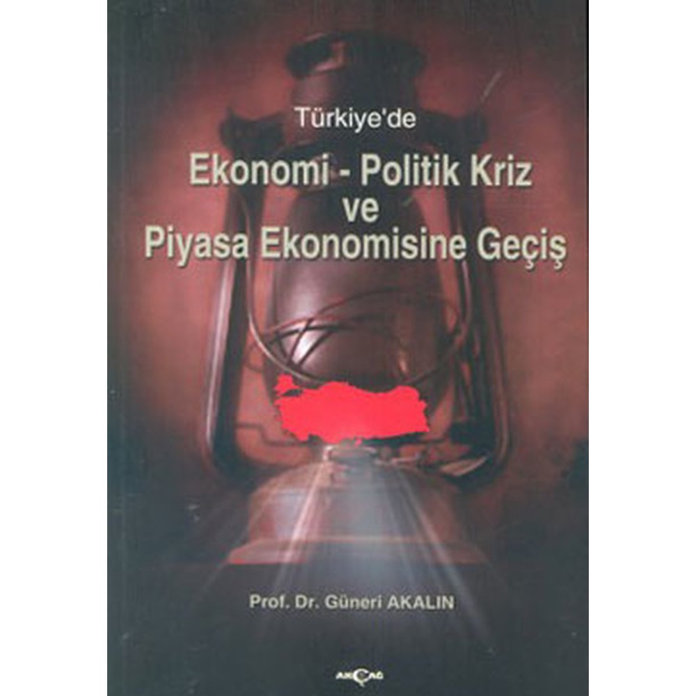 Türkiye'de Ekonomi Politik Kriz ve Piyasa Ekonomisine Giriş