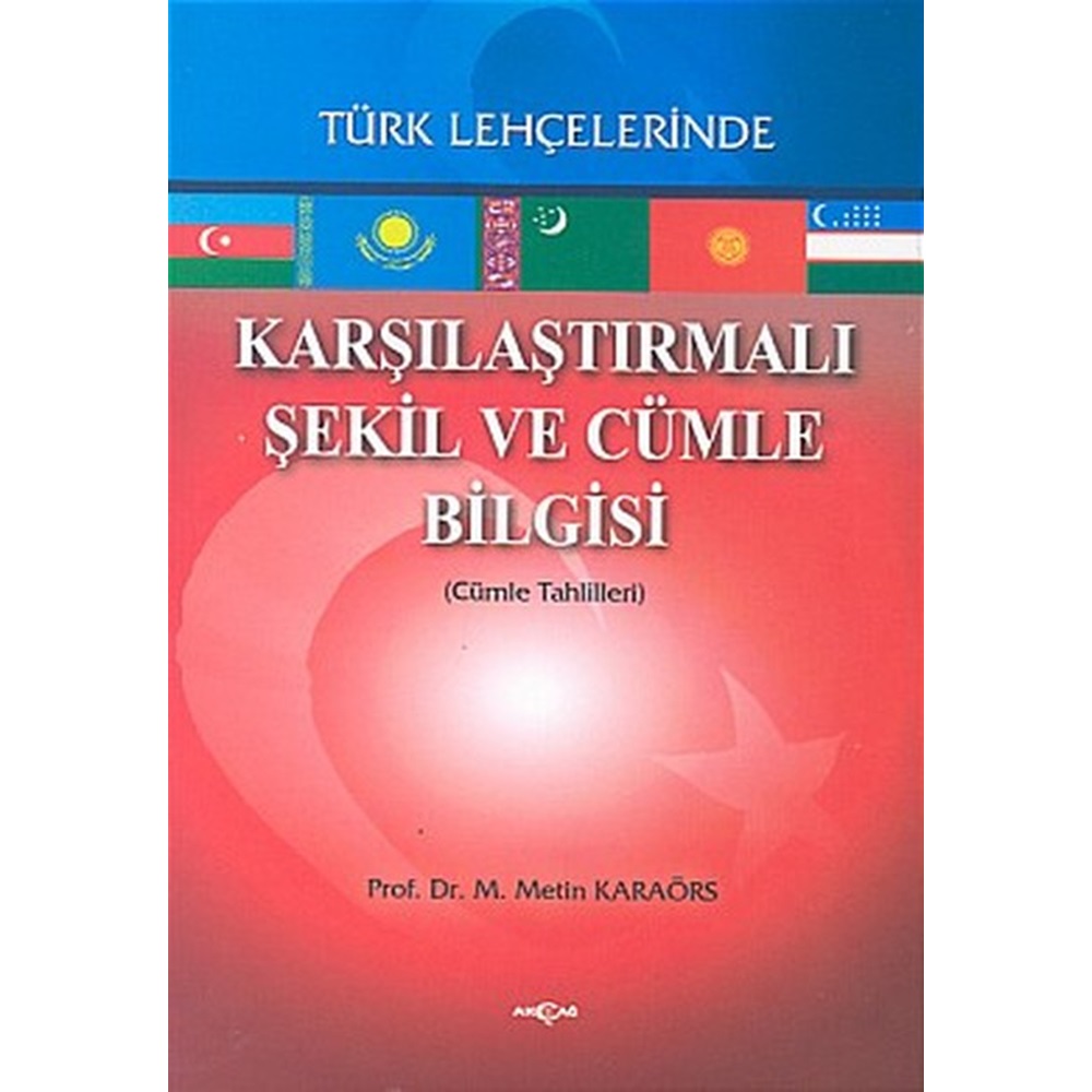 Karşılaştırmalı Şekil ve Cümle Bilgisi Türk Lehçelerinde Cümle Tahlilleri