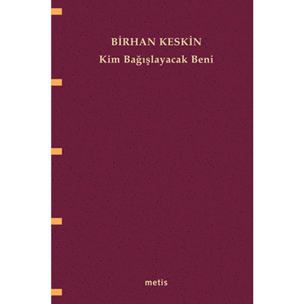 Kim Bağışlayacak Beni