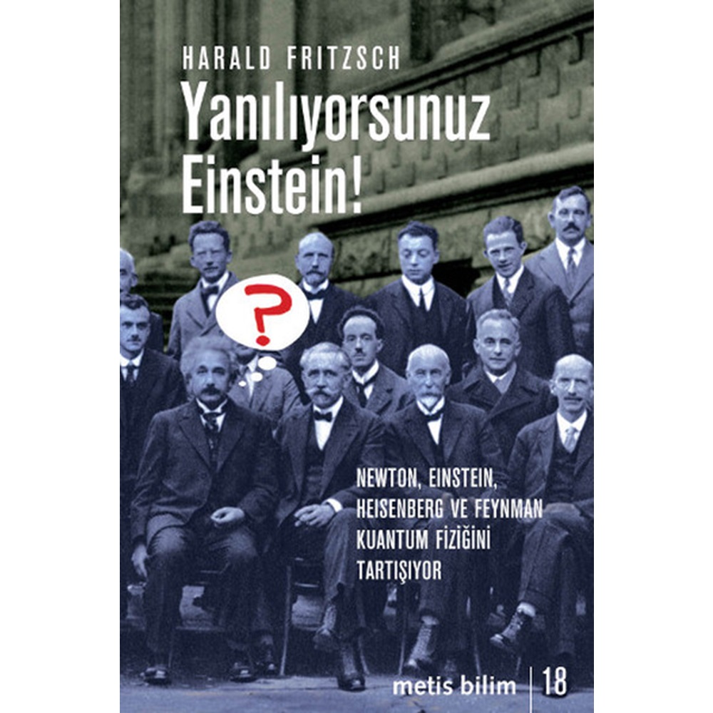 Yanılıyorsunuz Einstein Newton, Einstein, Heisenberg ve Feynman Kuantum Fiziğini Tartışıyor