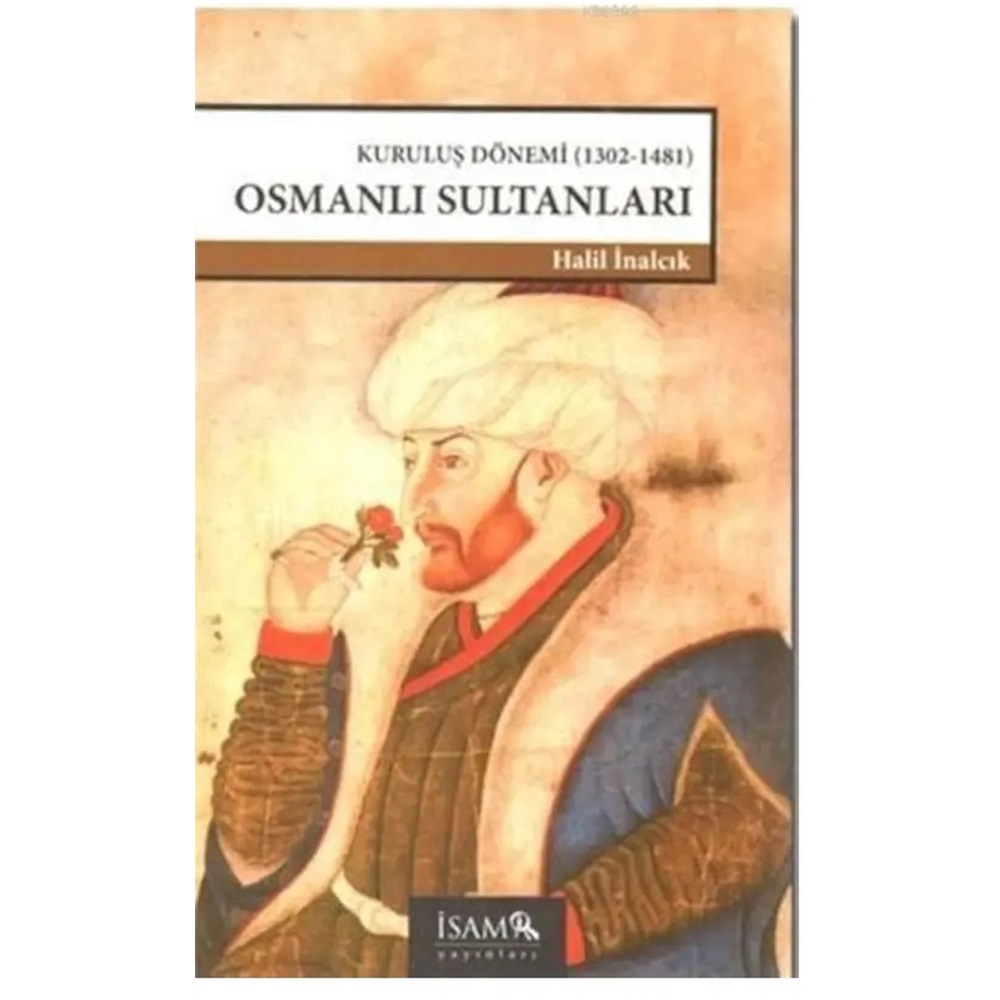 Kuruluş Dönemi Osmanlı Sultanları 1302-1481