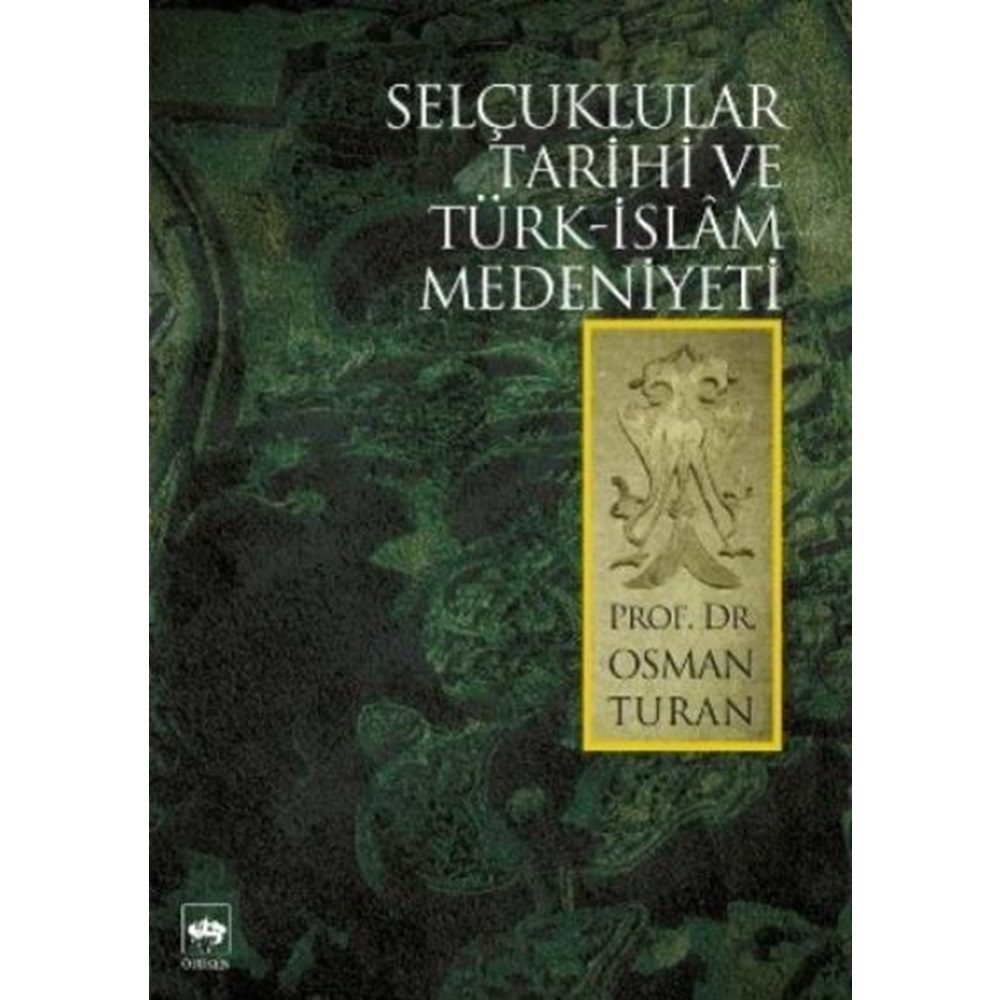 Selçuklular Tarihi Ve Türk İslam Medeniyeti