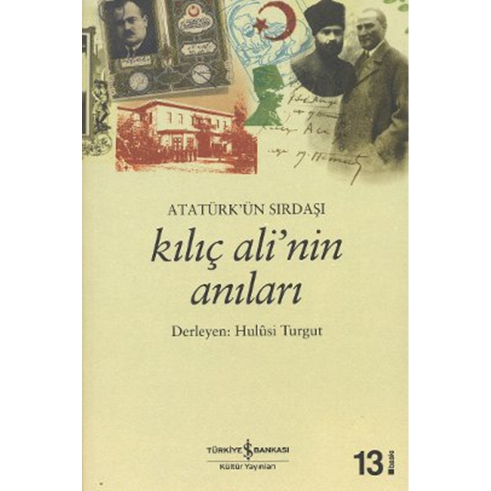 Atatürkün Sırdaşı Kılıç Alinin Anıları