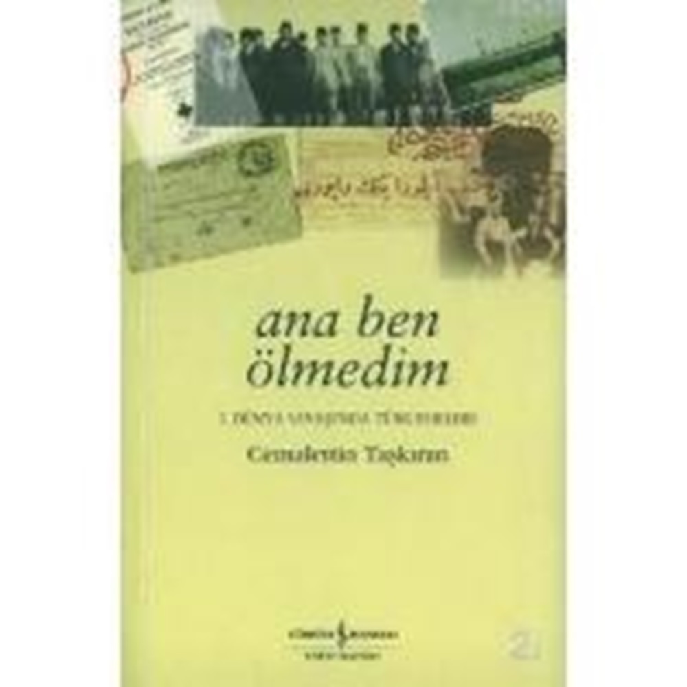 Ana Ben Ölmedim 1.Dünya Savaşında Türk Esirleri