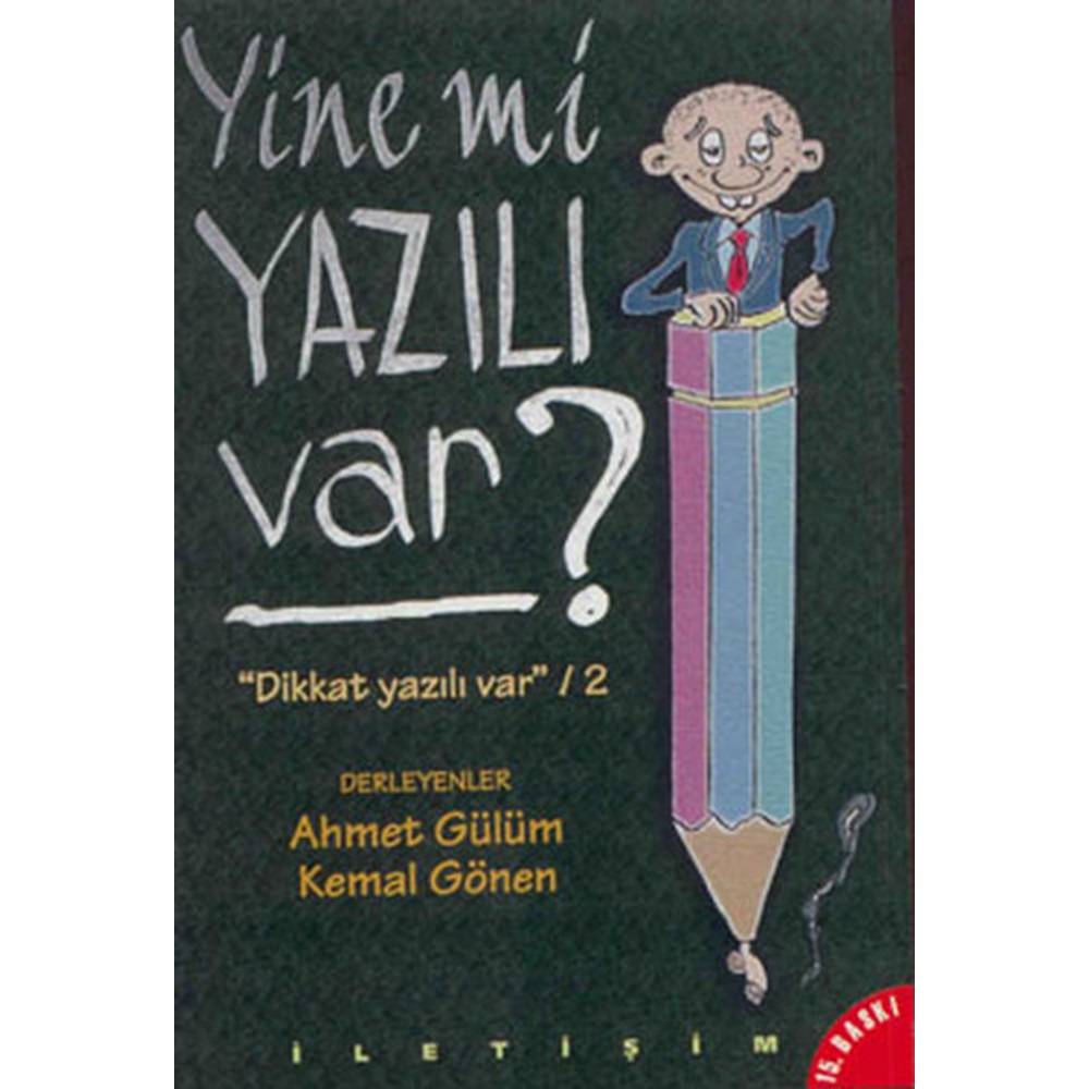 Yine mi Yazılı Var?