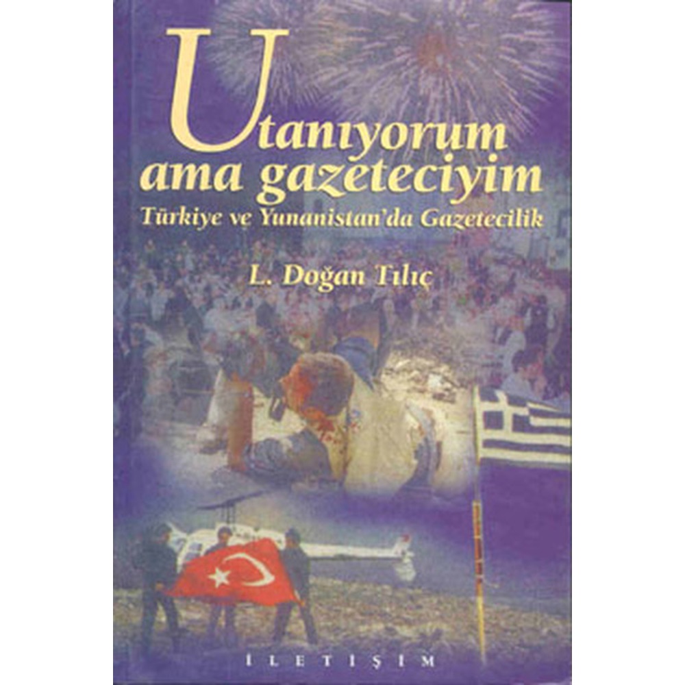 Utanıyorum Ama Gazeteciyim Türkiye ve Yunanistan'da Gazetecilik