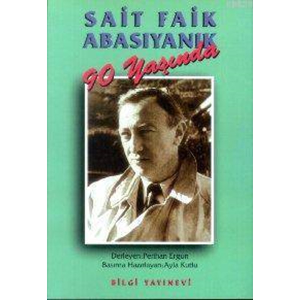 SAİT FAİK ABASIYANIK 90 YAŞINDA