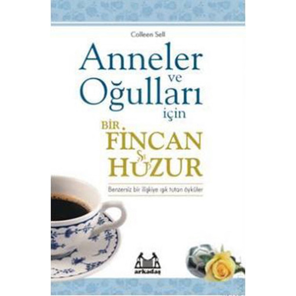 Anneler Ve Oğulları İçin Bir Fincan Huzur