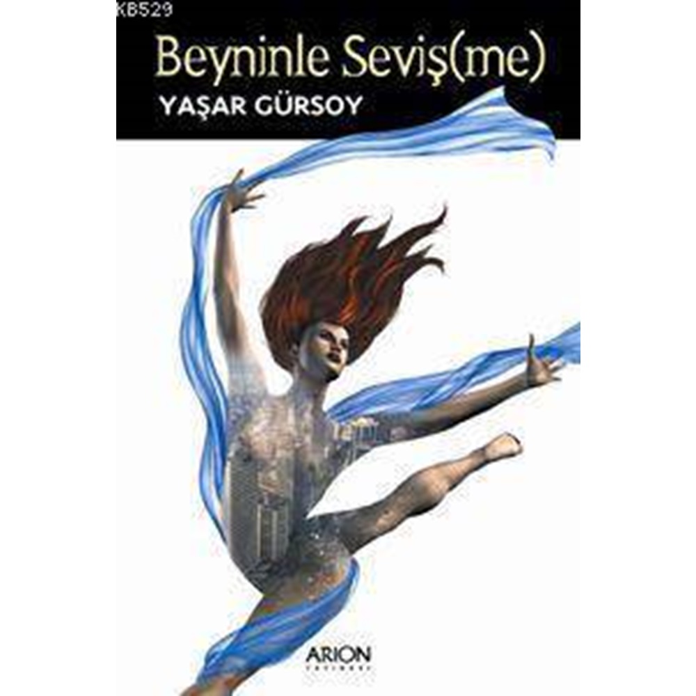 BEYNİNLE SEVİŞME