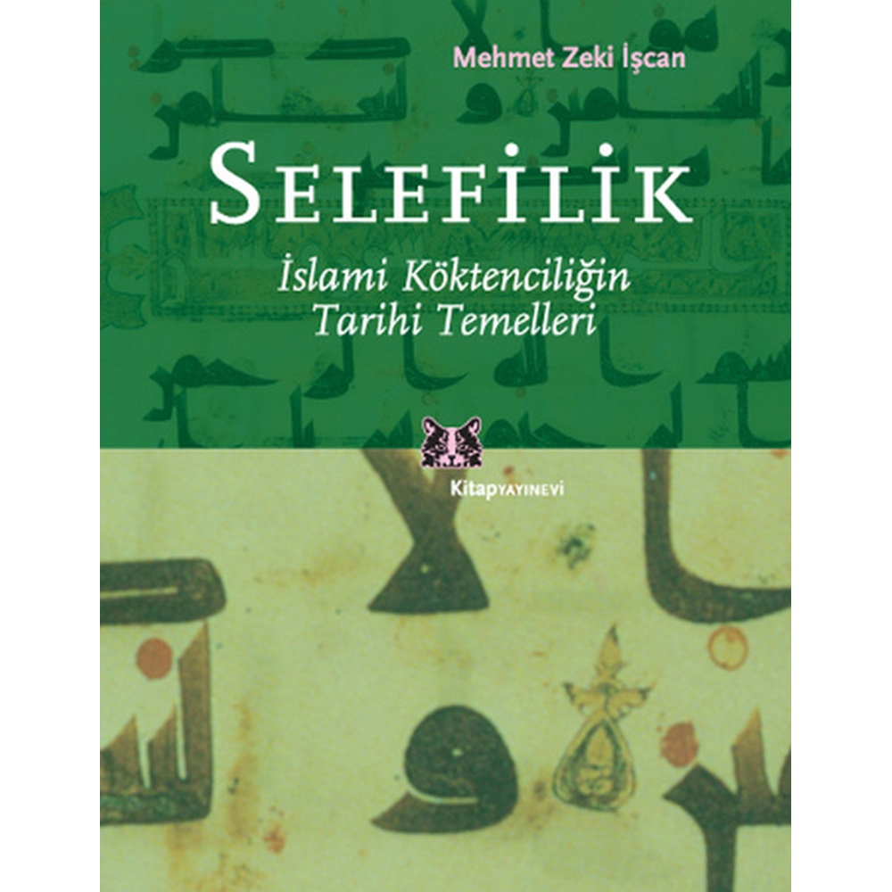 Selefilik İslami Köktenciliğin Tarihi Temelleri