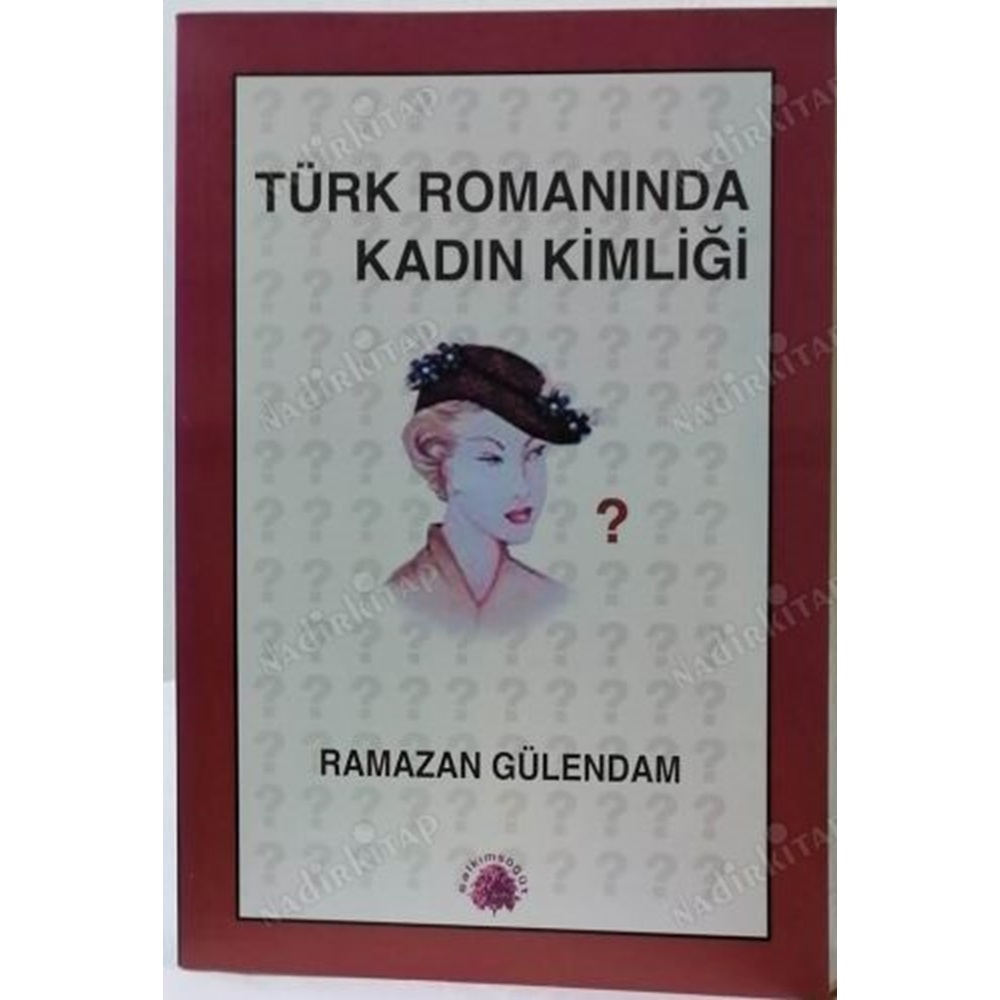 TÜRK ROMANINDA KADIN KİMLİĞİ