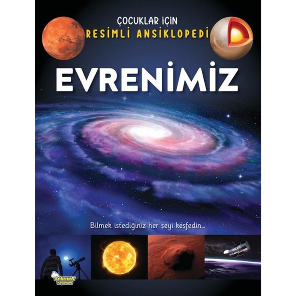 EVRENİMİZ ÇOCUKLAR İÇİN RESİMLİ ANSİKLOPEDİ