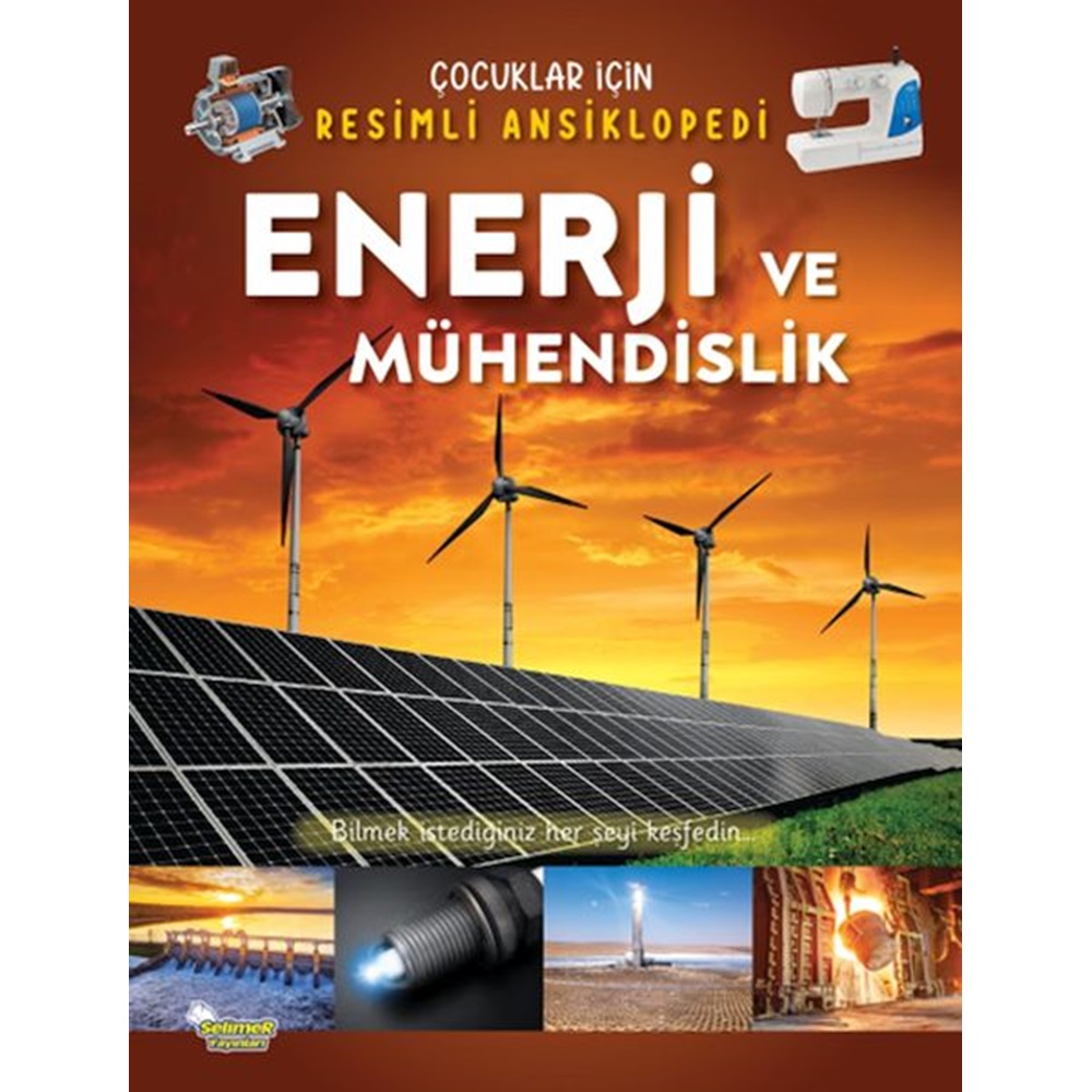 Enerji ve Mühendislik Çocuklar İçin Resimli Ansiklopedi