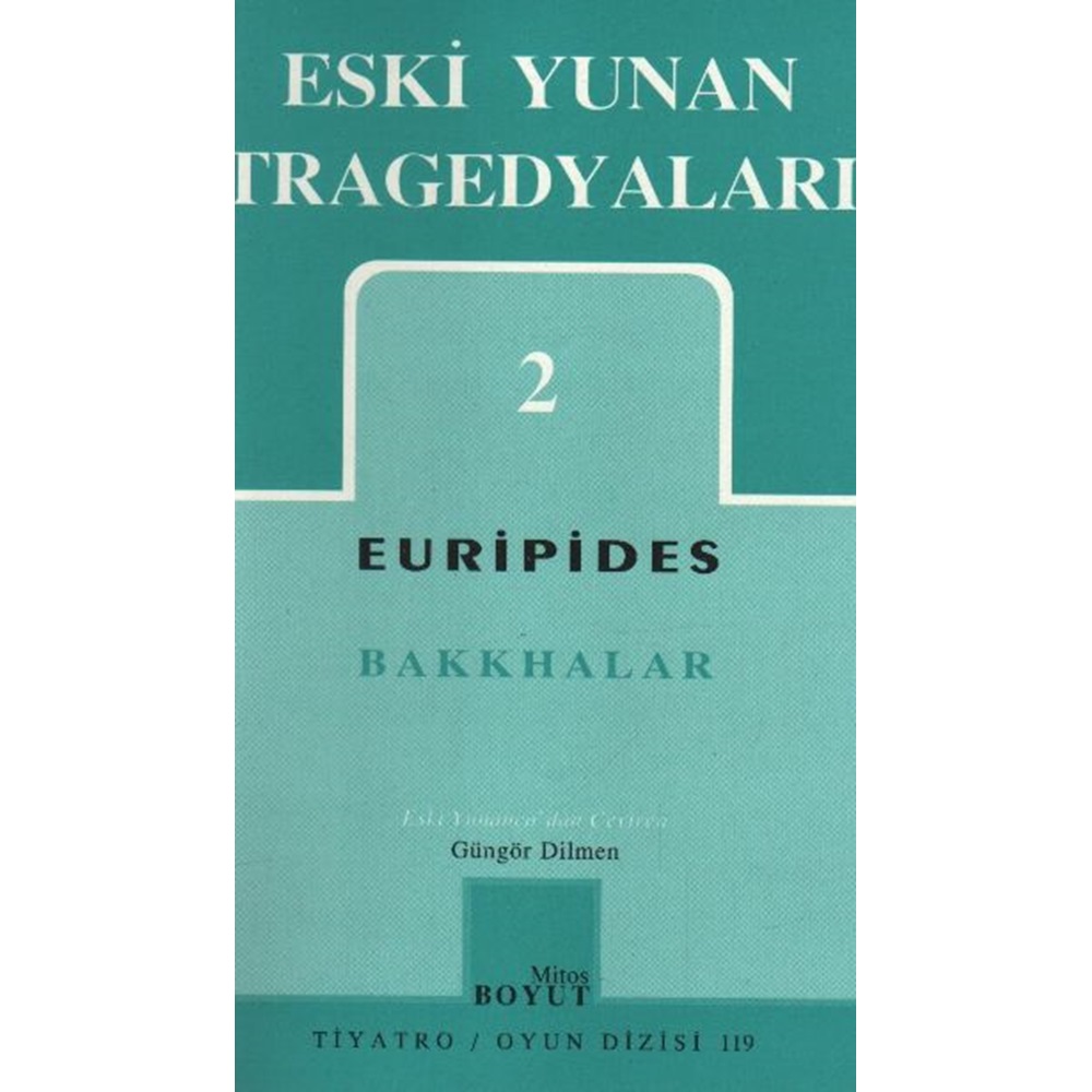 Eski Yunan Tragedyaları 2 Bakkhalar