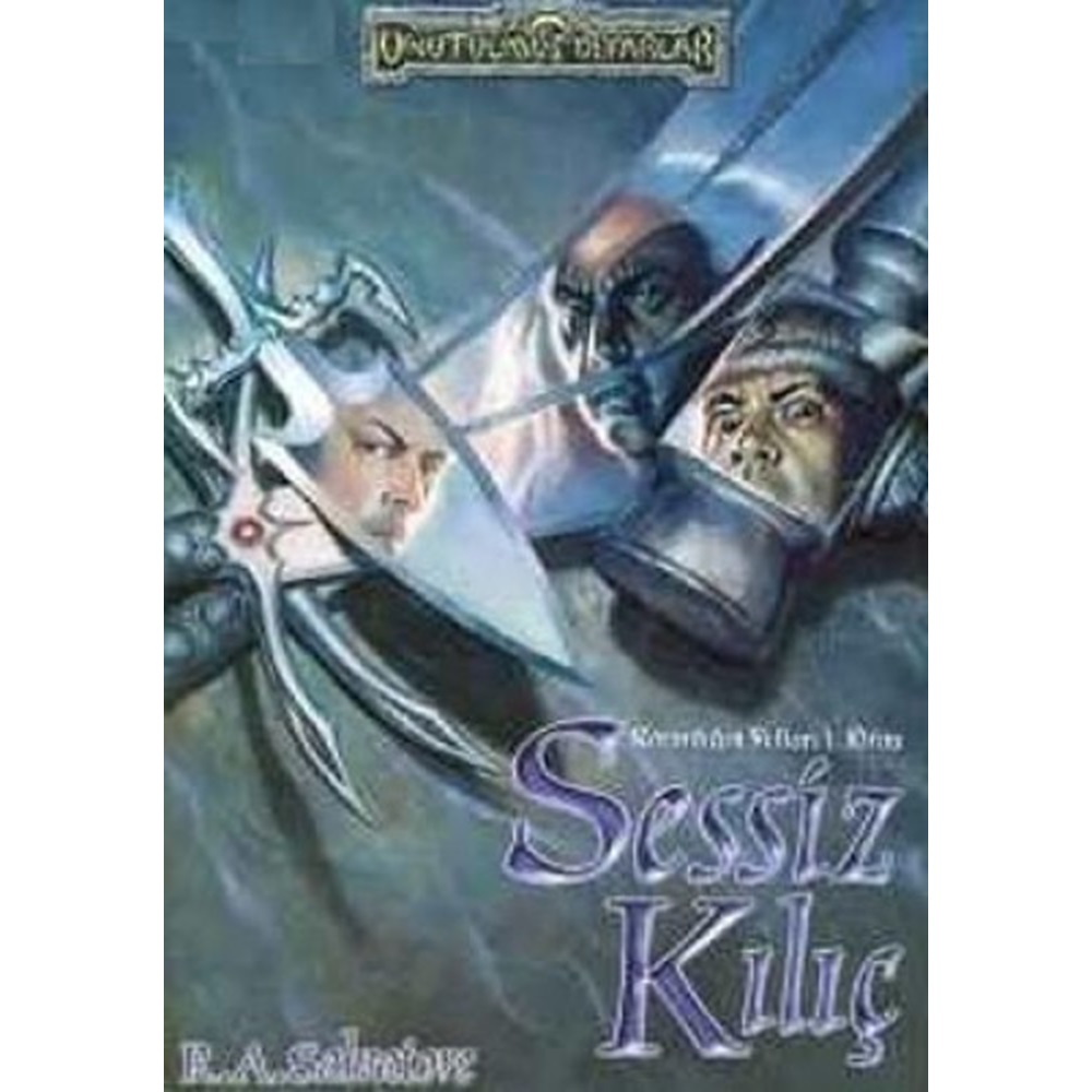 Sessiz Kılıç Unutulmuş Diyarlar Drizzt Efsanesi 11. Kitap (Karanlığın Yolları Serisi 1. Kitap)