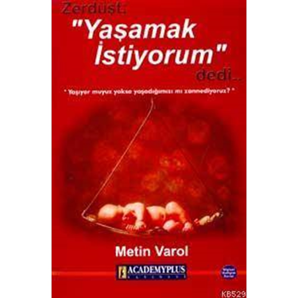 Zerdüşt ''Yaşamak İstiyorum'' Dedi