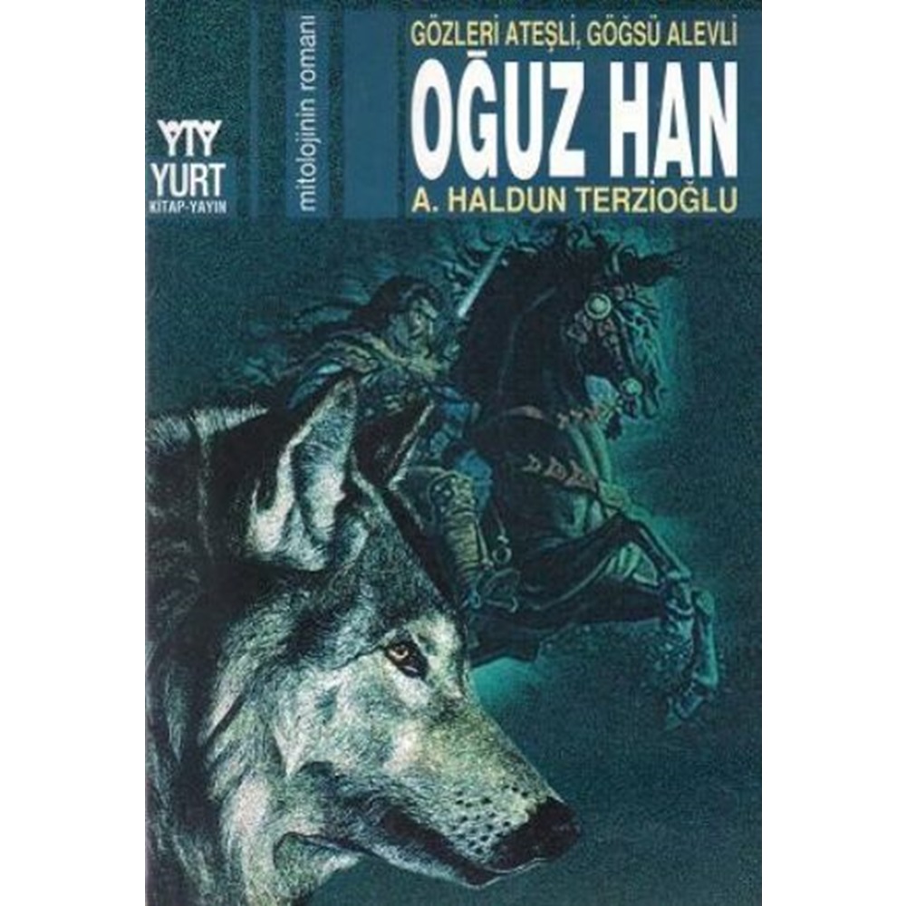 Oğuz Han Gözleri Ateşli Göğüsü Alevli