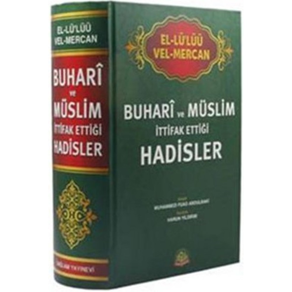 Buhari ve Müslim İttifak Ettiği Hadisler El lülüü vel Mercan