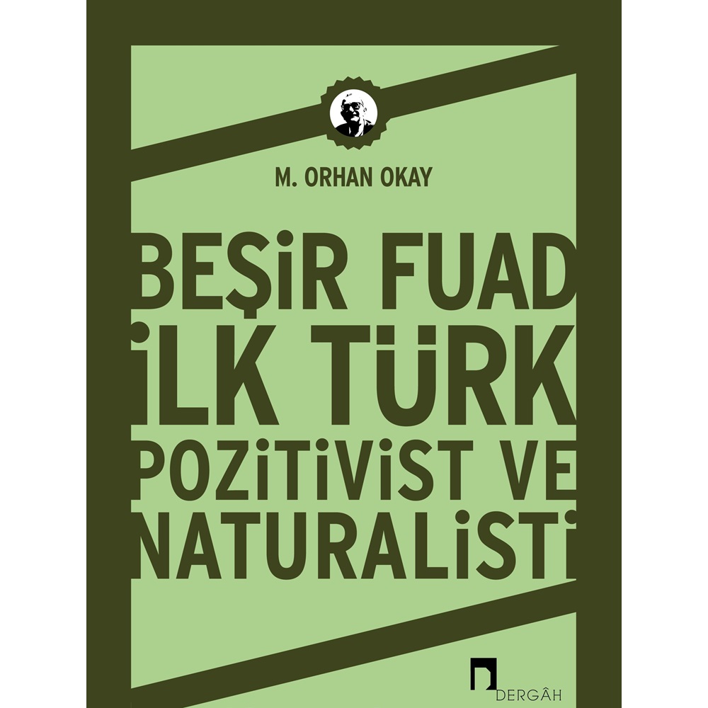 Beşir Fuad İlk Türk Pozitivist ve Natüralisti