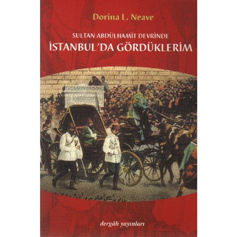 Sultan Abdülhamit Devrinde İstanbul'da Gördüklerim