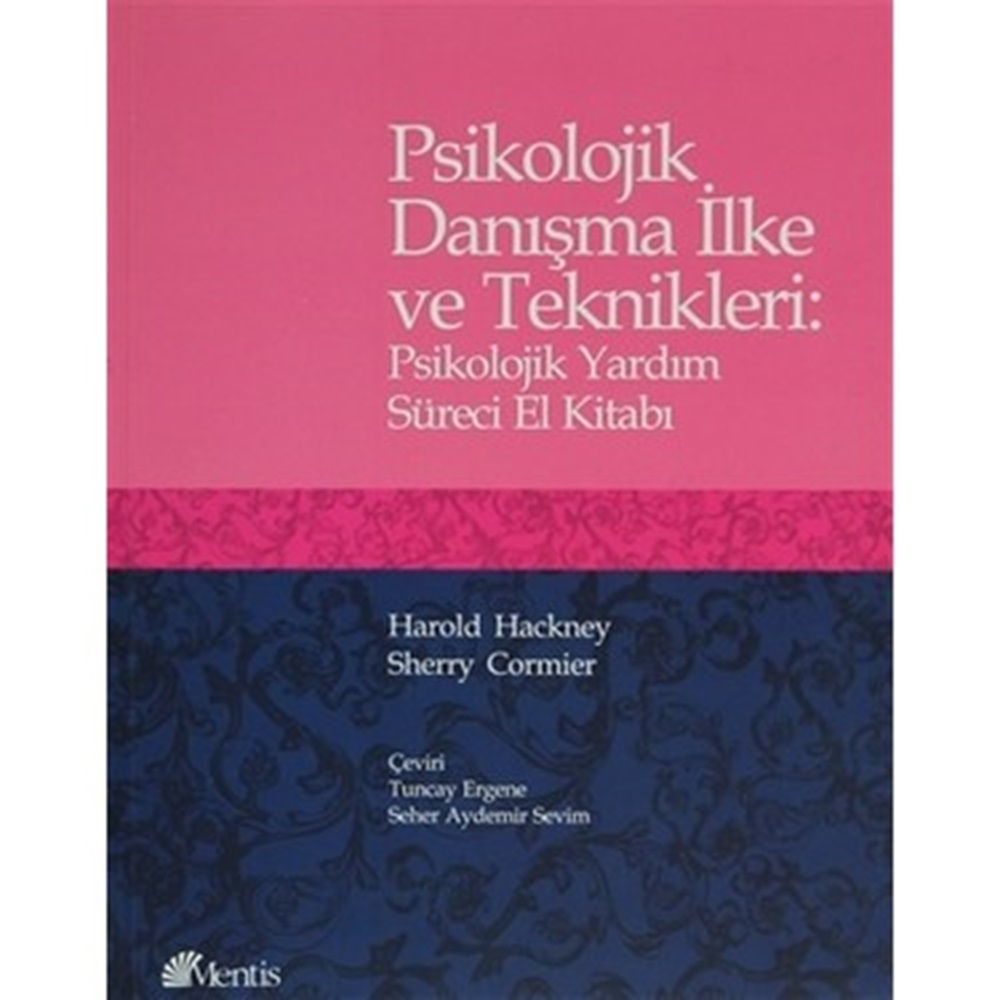 Psikolojik Danışma İlke ve Teknikleri : Psikolojik Yardım Süreci El Ki