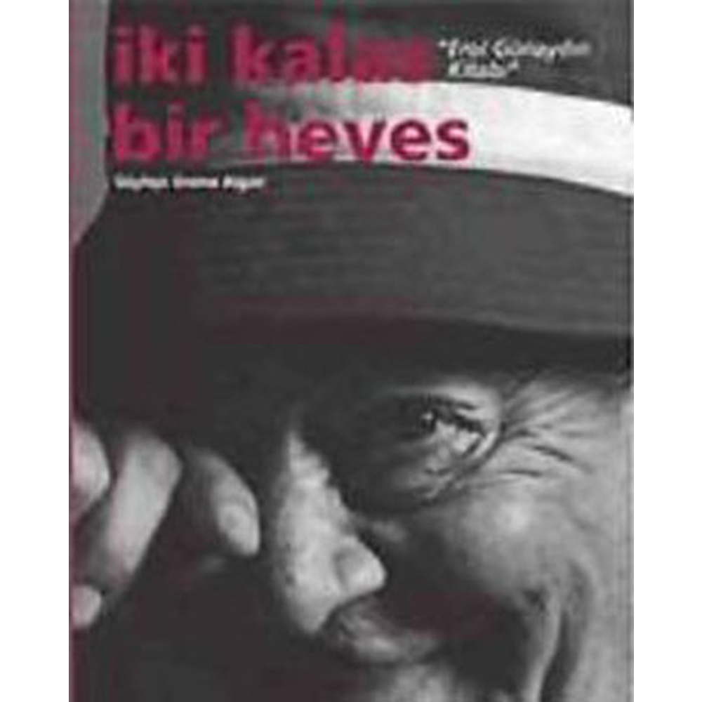 İki Kalas Bir Heves Erol Günaydın Kitabı