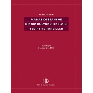 Manas Destanı (W. Radloff) ve Kırgız Kültürüyle İlgili Tespit ve Tahliller