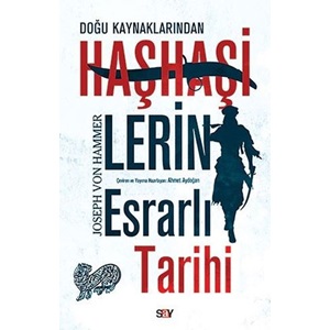 Doğu Kaynaklarından Haşhaşilerin Esrarlı Tarihi