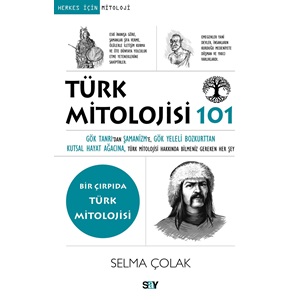 Türk Mitolojisi 101 Gök Tanrıdan Şamanizme, Gök Yeleli Bozkurttan Kutsal Hayat Ağacına, Tu¨rk Mito