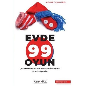 Evde 99 Oyun-Çocuklarınızla Evde Oynayabileceğiniz Pratik Oyunlar