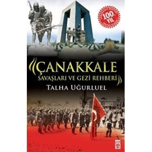 Çanakkale Savaşları ve Gezi Rehberi