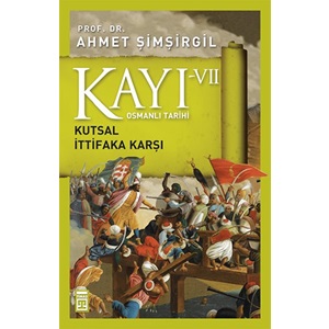 Kayı 7: Kutsal İttifaka Karşı