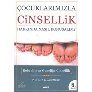 Çocuklarımızla Cinsellik Hakkında Nasıl Konuşalım?