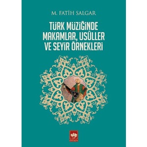 Türk Müziğinde Makamlar, Usuller ve Seyir Örnekleri