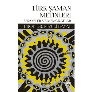 Türk Şaman Metinleri Efsaneler ve Memoratlar