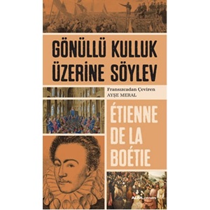 Gönüllü Kulluk Üzerine Söylev