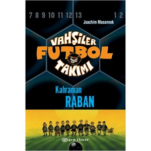 Vahşiler Futbol Takımı 6 Kahraman Raban Ciltli