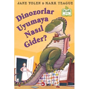 Dinozorlar Uyumaya Nasıl Gider?