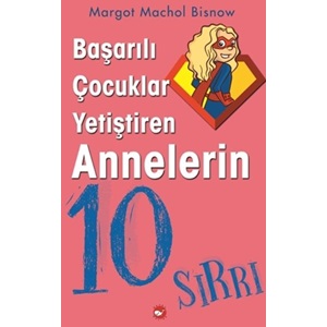 Başarılı Çocuklar Yetiştiren Annelerin 10 Sırrı