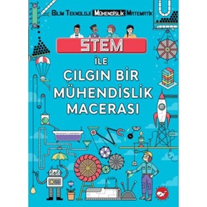 Stem İle Çılgın Bir Mühendislik Macerası