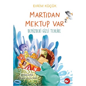 Martıdan Mektup Var 2 - Denizdeki Gizli Tehlike