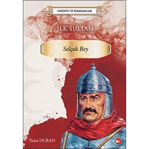 İlk Sultan - Selçuk Bey