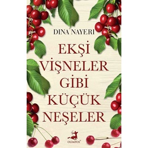 Ekşi Vişneler Gibi Küçük Neşeler