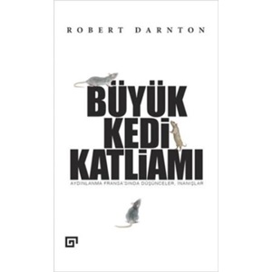 Büyük Kedi Katliamı Aydınlanma Fransasında Düşünceler, İnanışlar